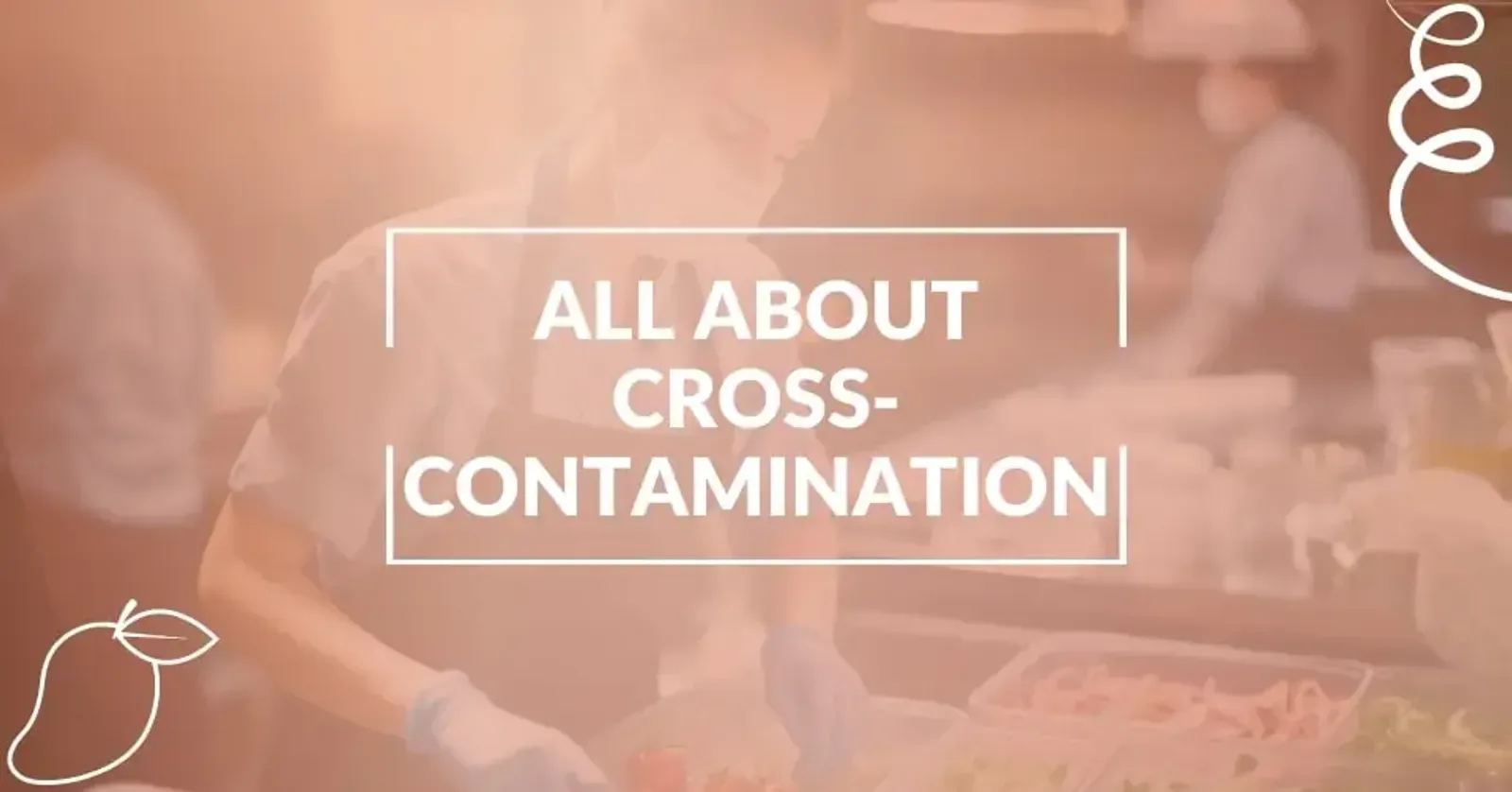 What is Cross-Contamination?