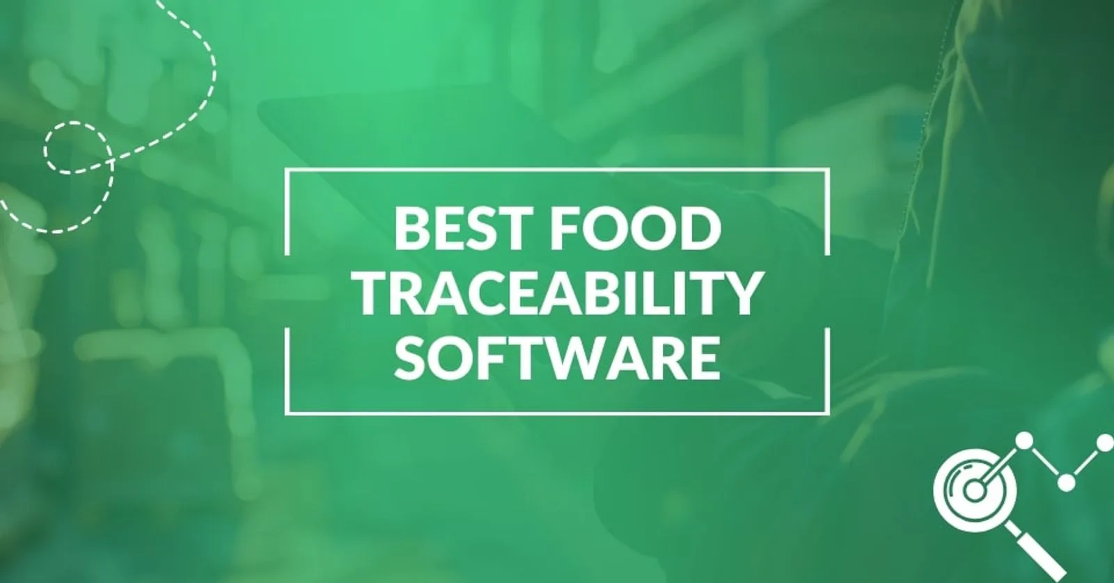10 Best Food Traceability Software Solutions for 2026