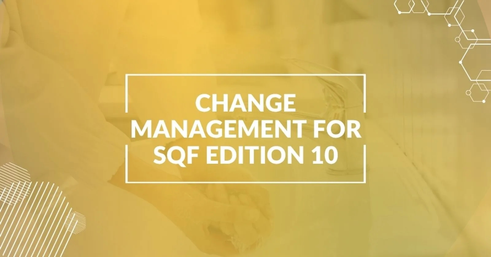 How to Prepare for SQF Edition 10 Change Management?