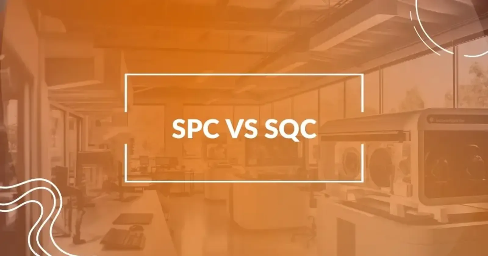 What is the Difference between SPC and SQC?