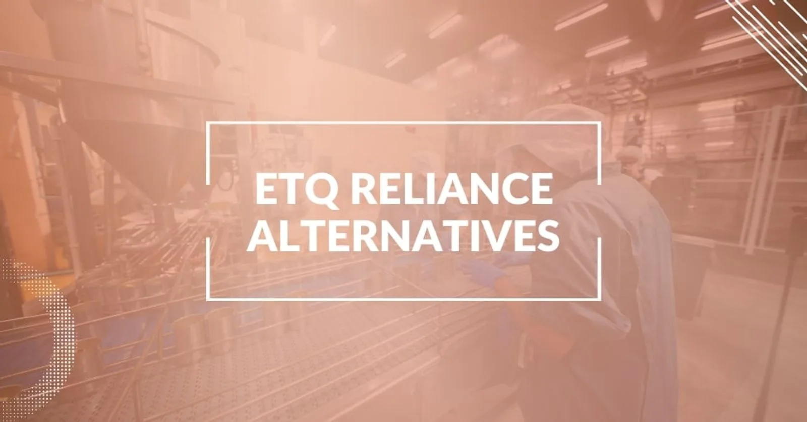 ETQ Reliance Alternatives: 8 Best Software Options for Food and Beverage in 2026