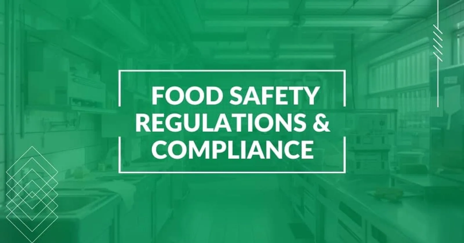 Understanding Food Safety Regulations and Compliance