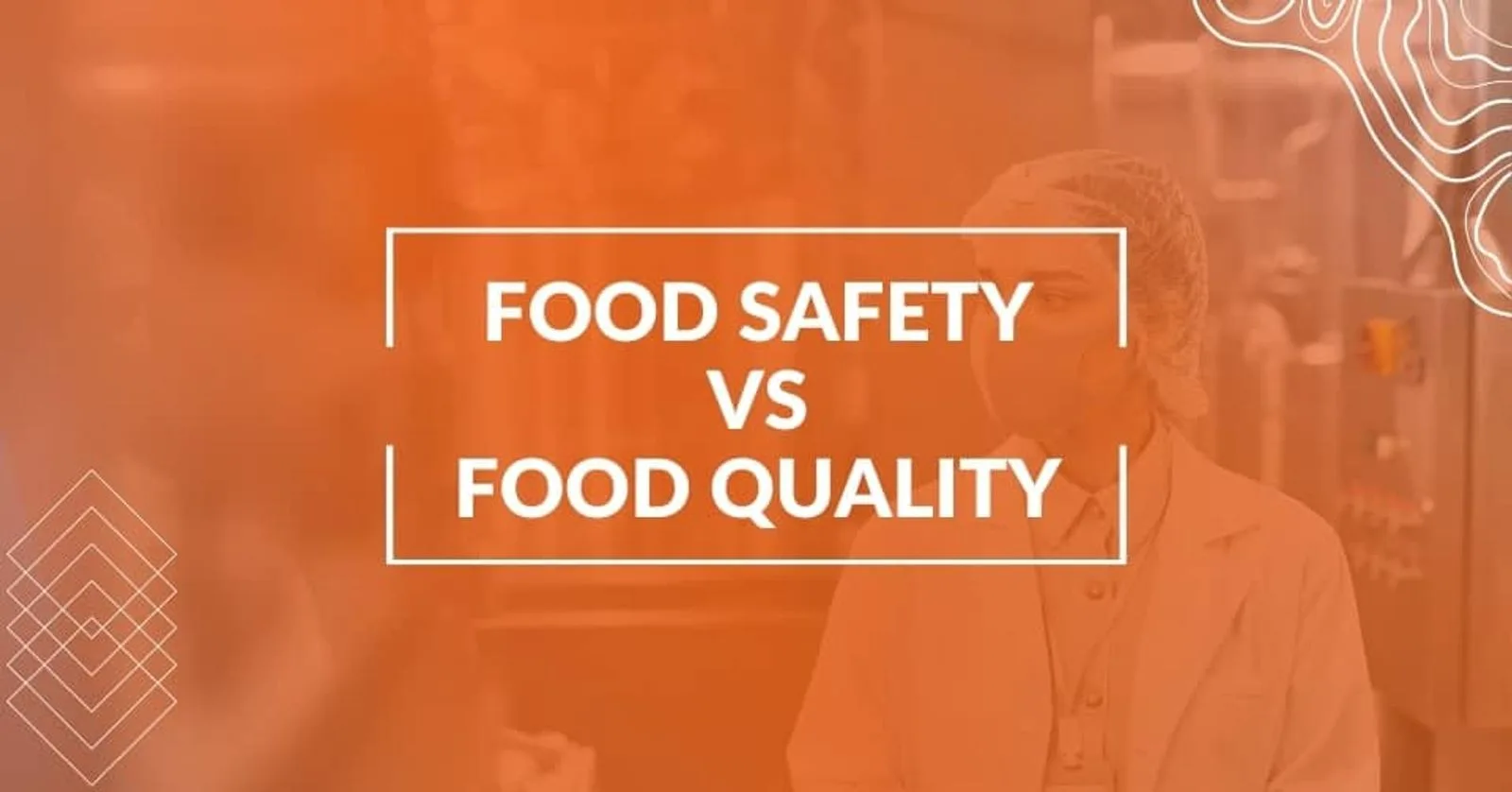 The Difference Between Food Safety and Food Quality Assurance