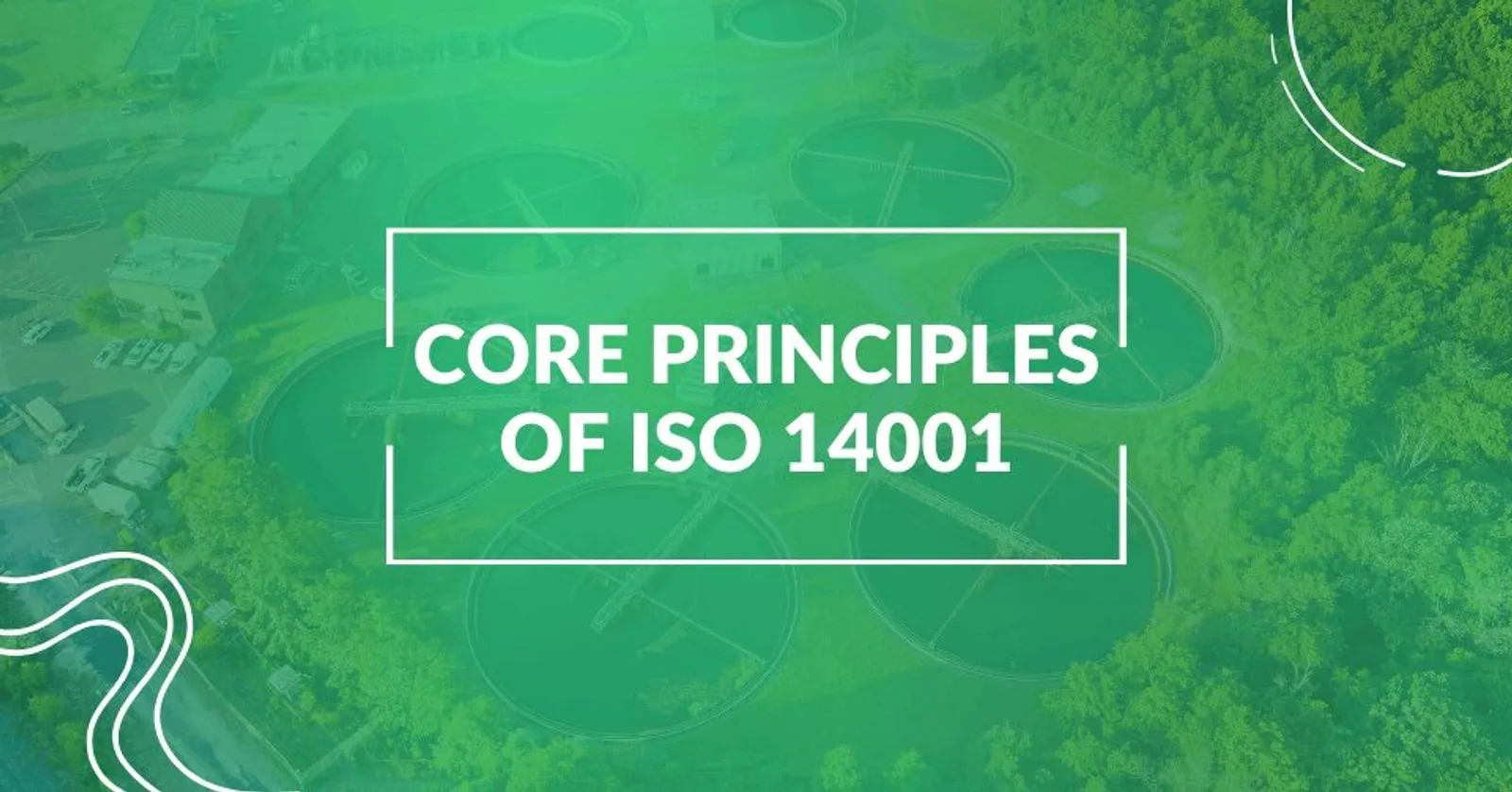 What Are the Core Principles of ISO 14001 Environmental Management Systems?