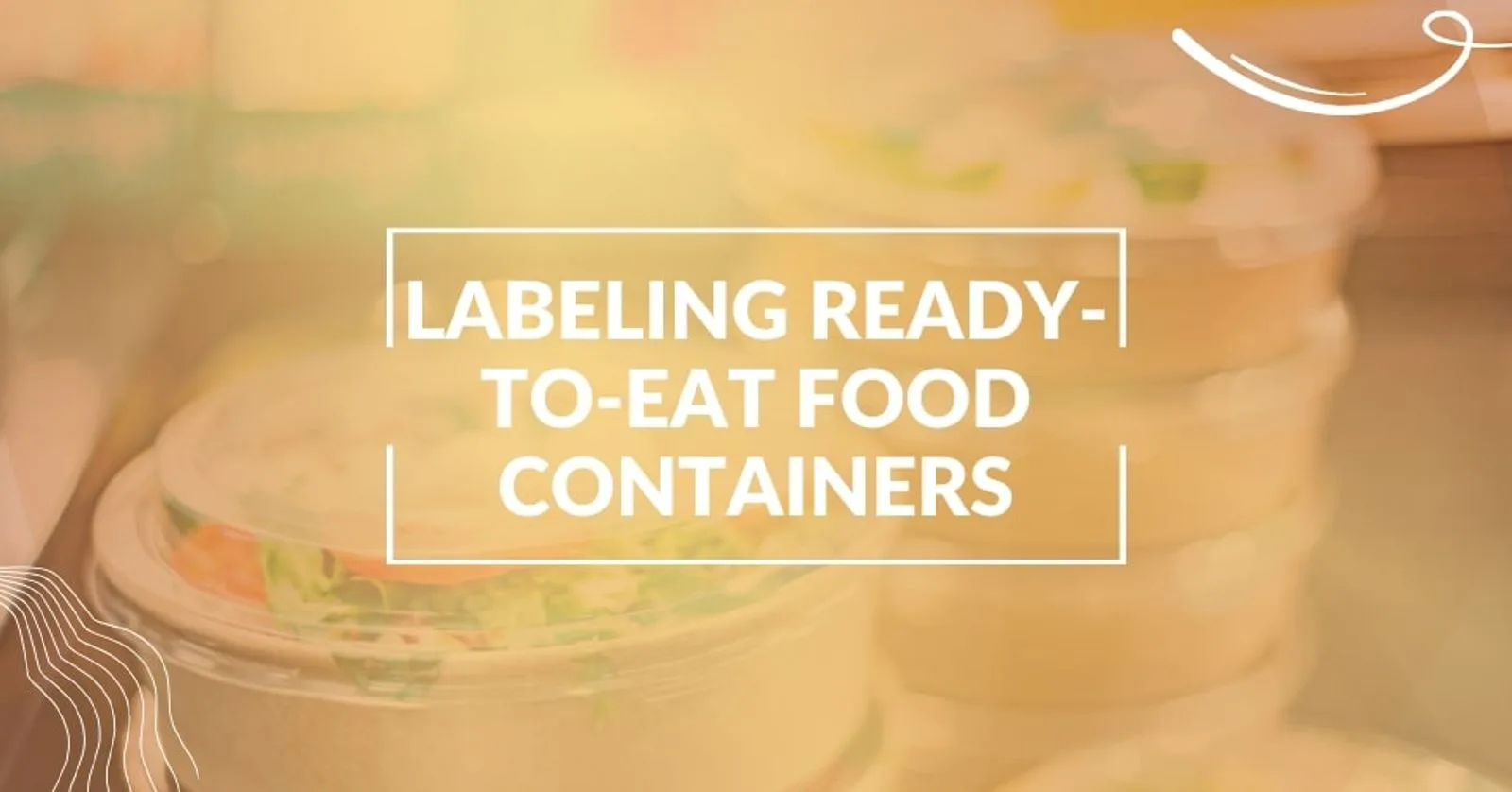 What Must Be Labelled on Ready-to-Eat TCS Food Containers?