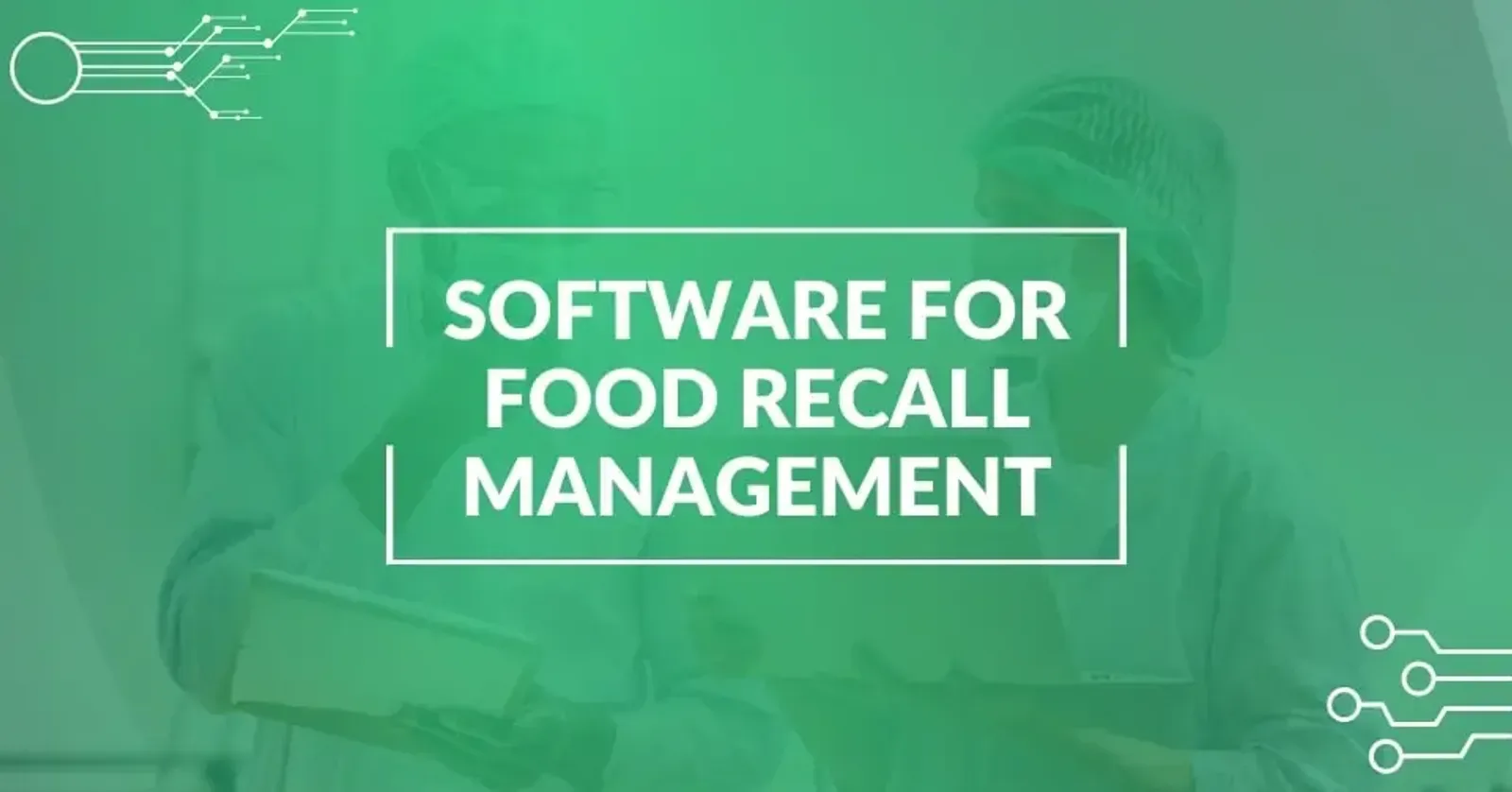 Food Safety Software for Food Recall Management