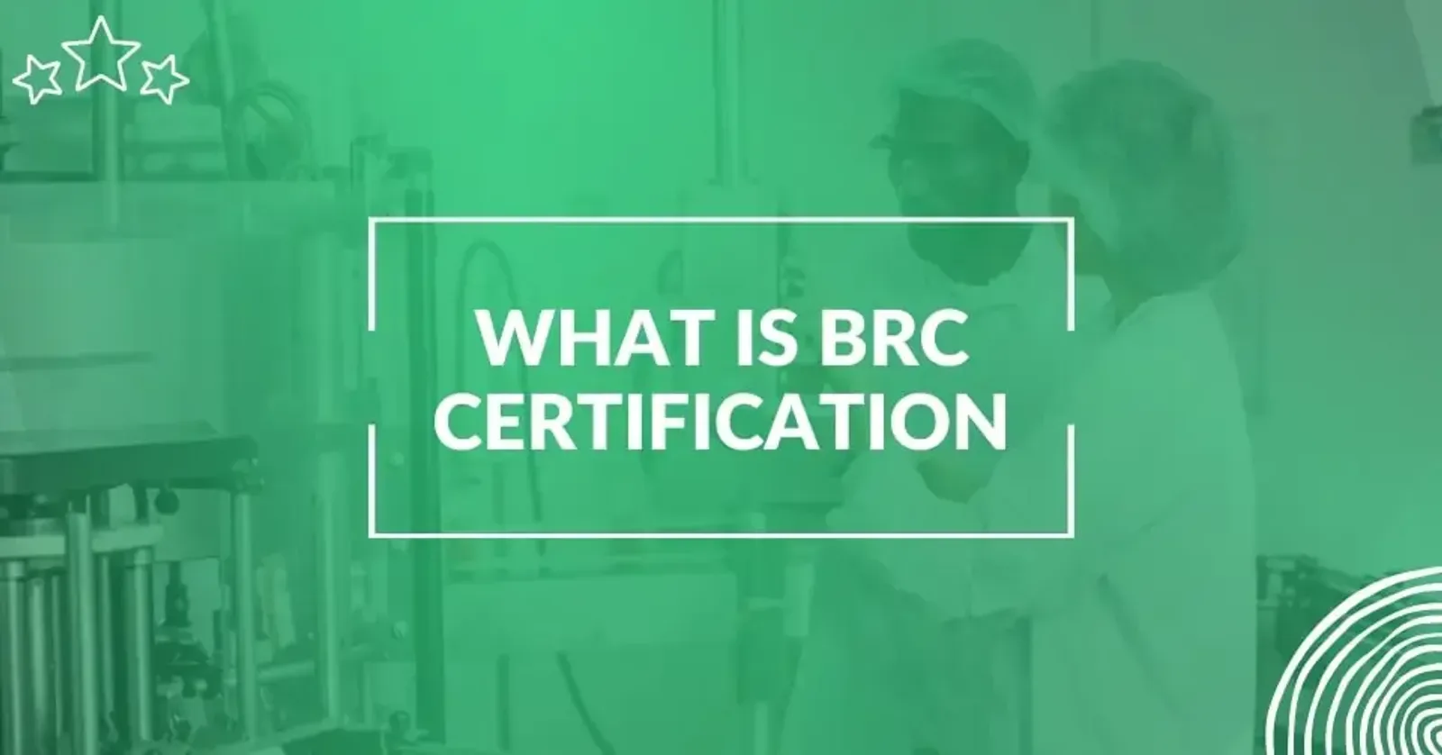 What is BRC Certification and How to Get It?