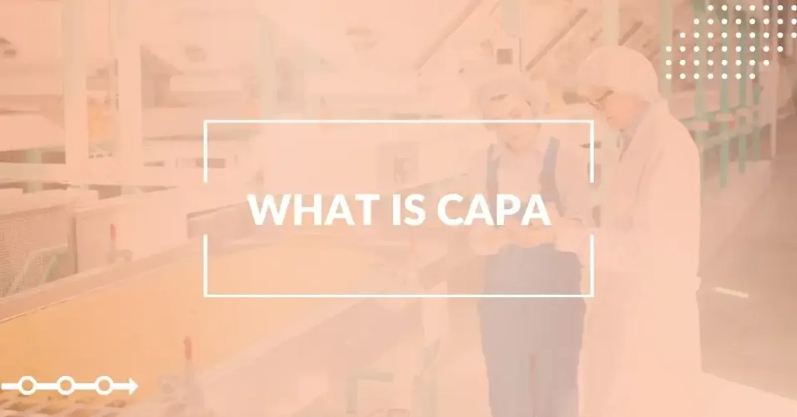 What Is CAPA and Its Role in the Food Safety?