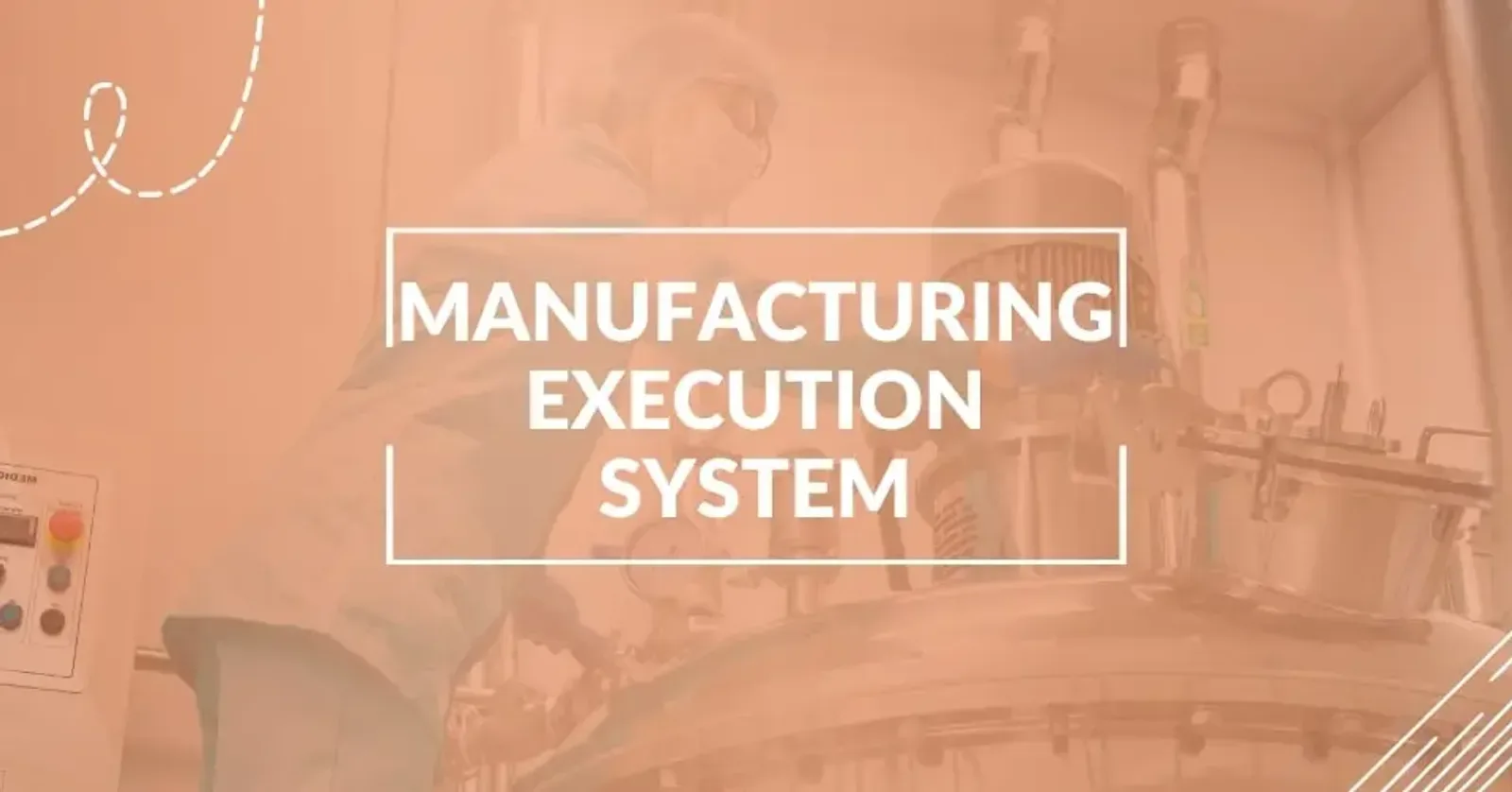 What is a Manufacturing Execution System (MES)?