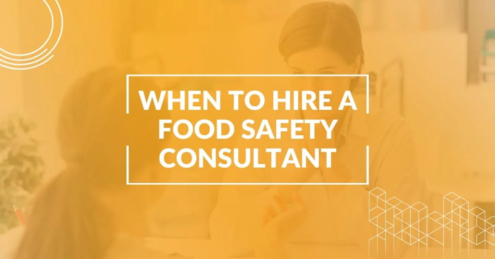 When Do Food Manufacturers Need a Food Safety Consultant?